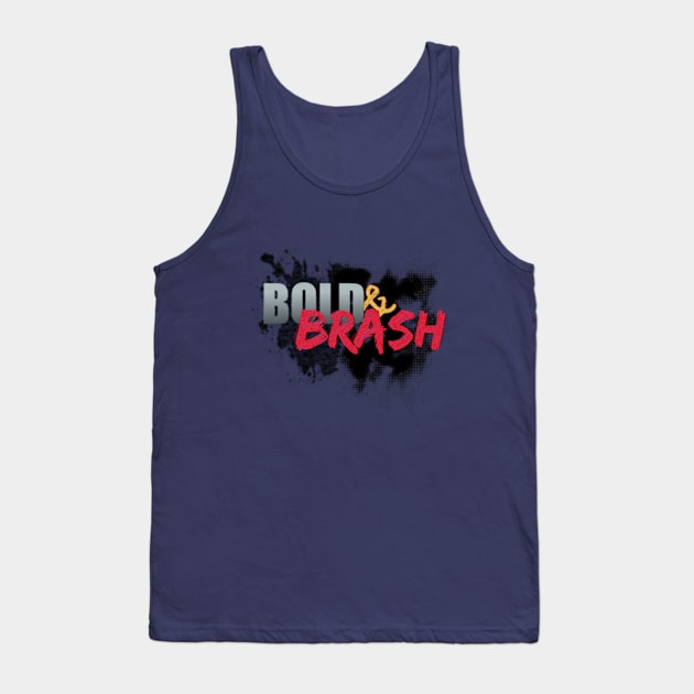 Bold & Brash Tank Top by AniMagix101